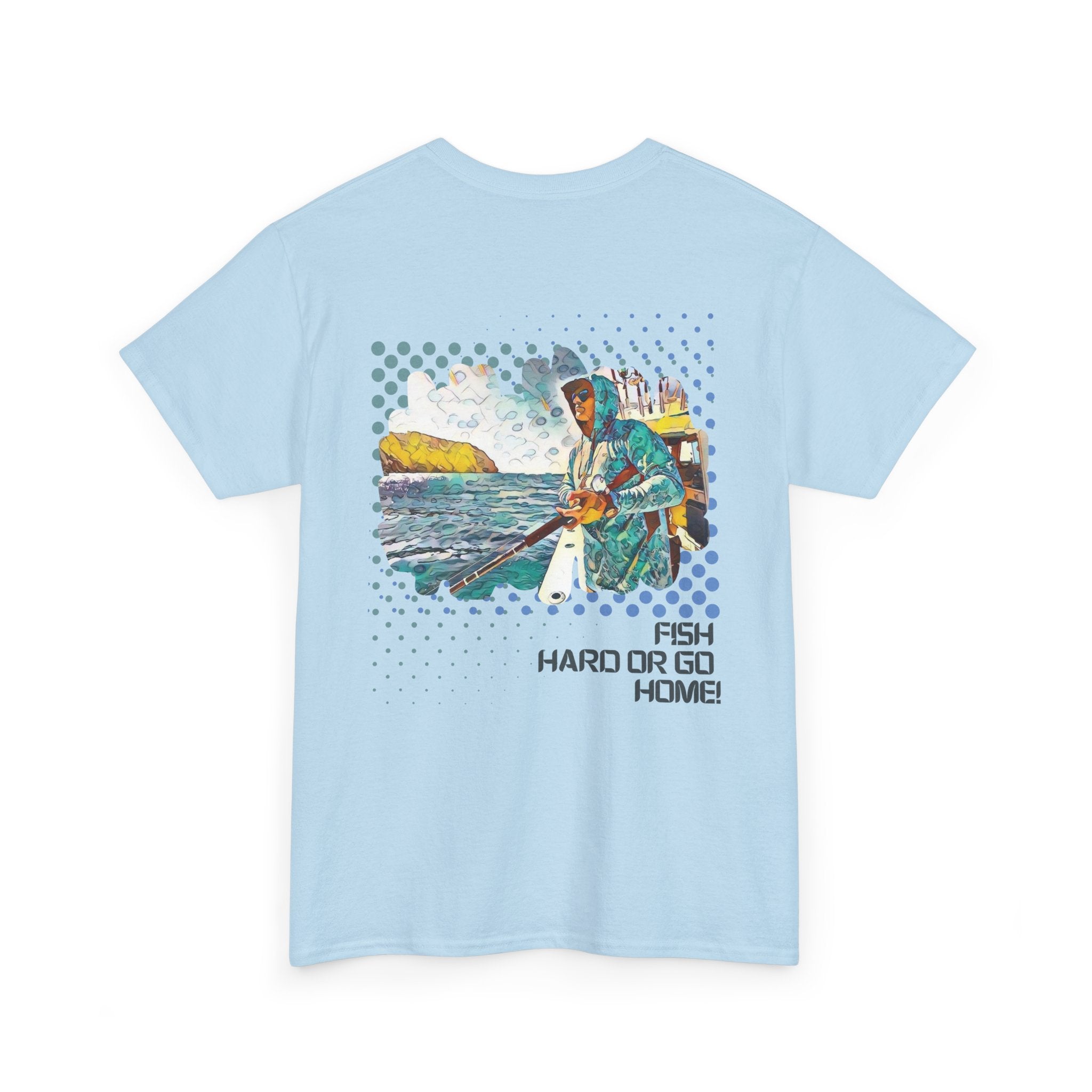 Fish Hard or Go Home